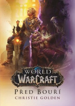 Christie Goldenová - World of Warcraft – Před bouří
