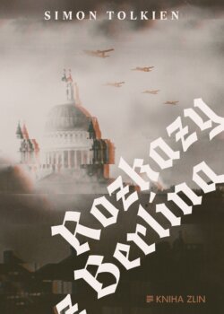 Rozkazy z Berlína - Simon Tolkien